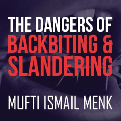 The Dangers Of Backbiting & Slandering