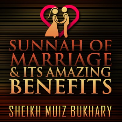 Sunnah Of Marriage & Its Amazing Benefits