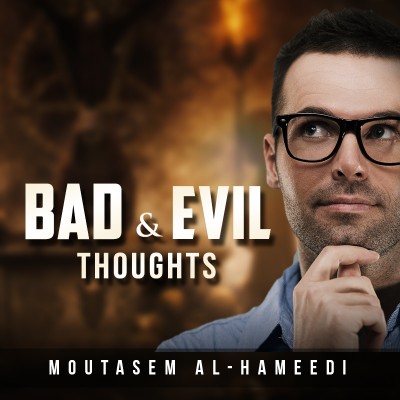 Bad & Evil Thoughts