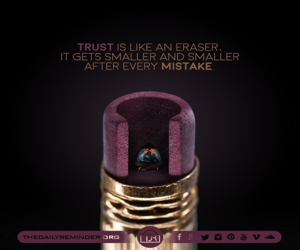 Trust is like an eraser,