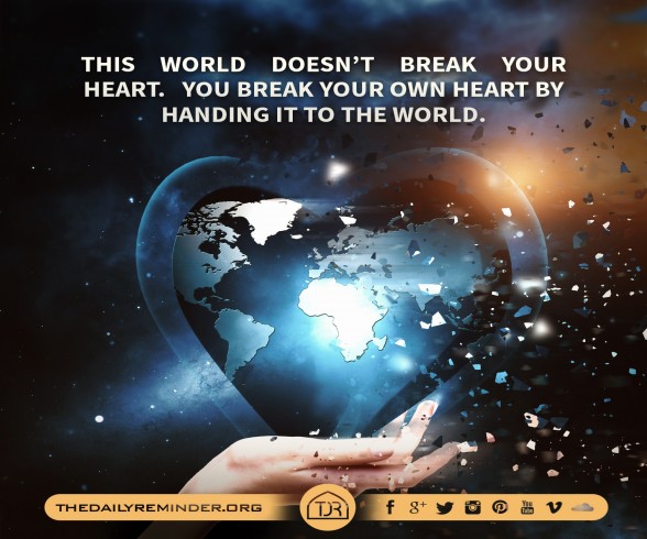 This world doesnâ€™t break your heart