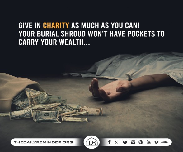 Give in charity as much as you can!