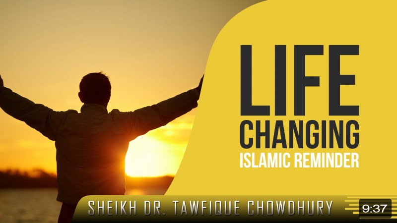 Life Changing Islamic Reminder