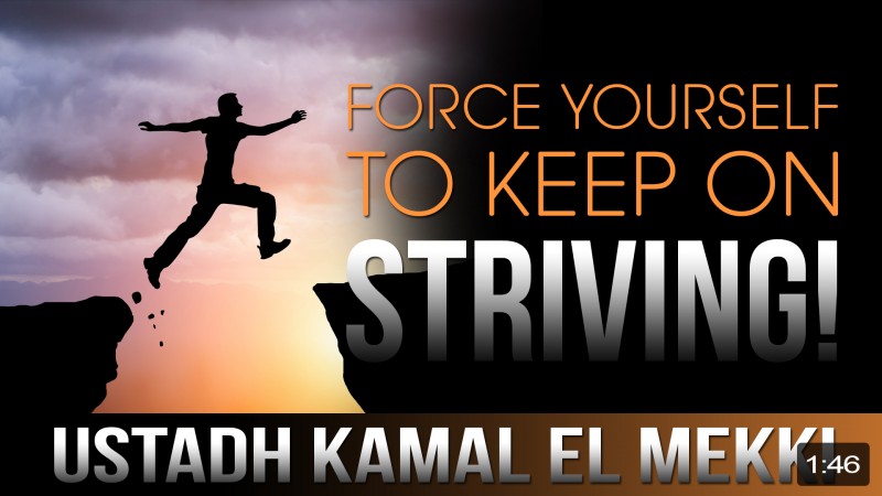 Force Yourself To Keep On Striving!