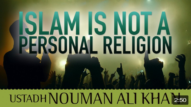 Islam Is Not A Personal Religion