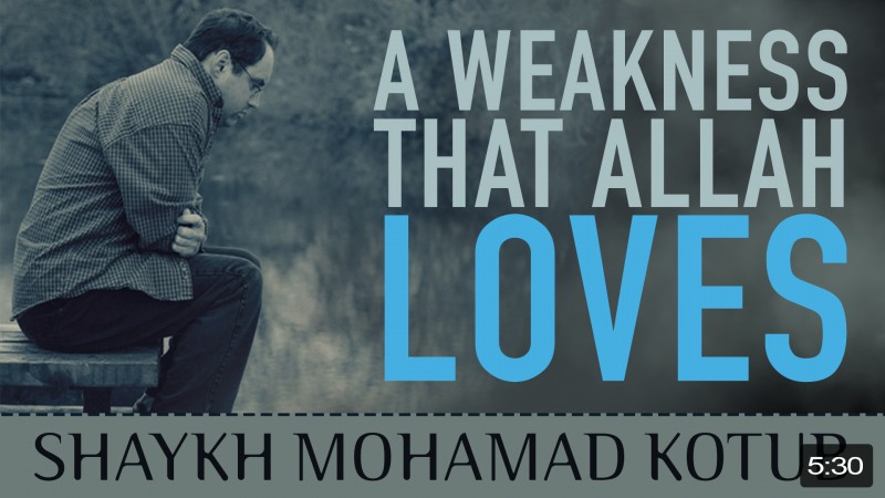 A Weakness That Allah Loves