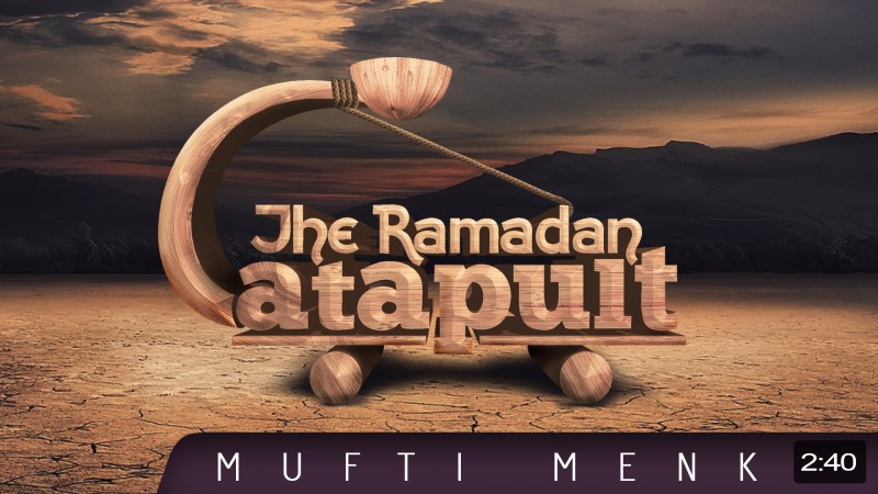 The Ramadan Catapult