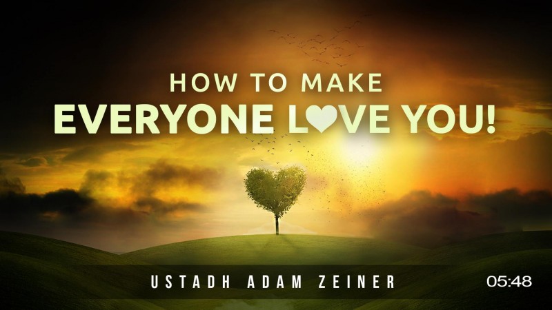 Guaranteed Way To Make Allah & The People Love You!