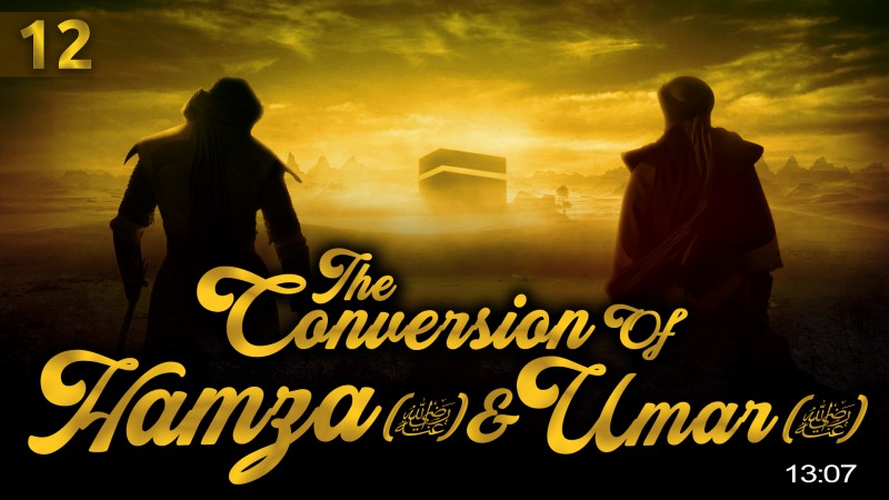 [EP12] When Hamza & Umar Converted To Islam - Story Of Muhammad (ï·º) 