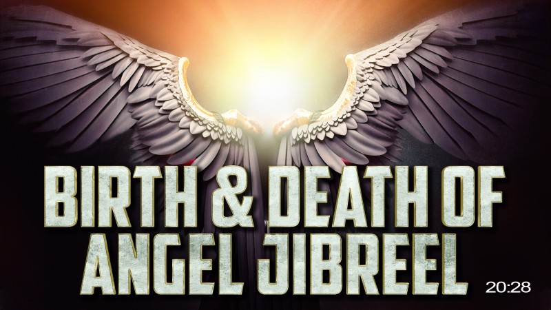 [Emotional] Birth & Death Of Angel Jibreel ????