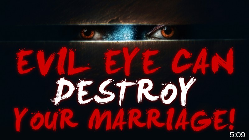 [?WARNING?] Protect Your Marriage From EVIL EYE! ?????