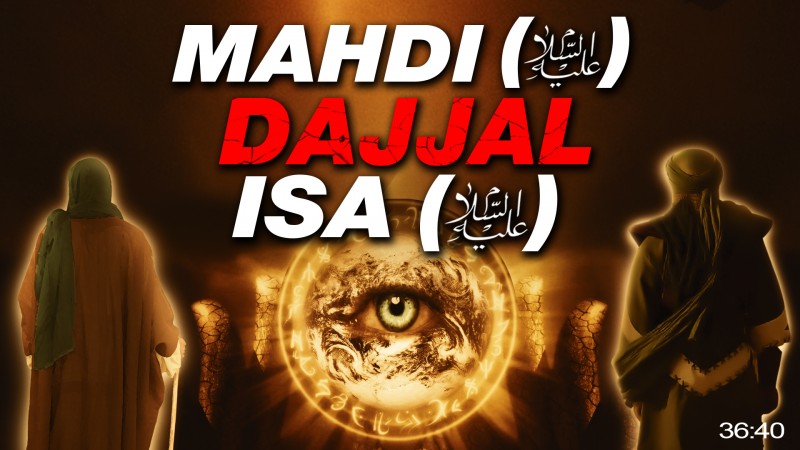 [FULL VIDEO] DAJJAL VS. MAHDI & ISA (AS) - THE GREAT BATTLE